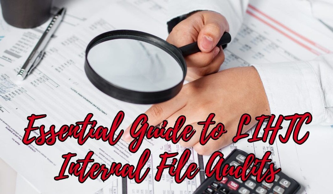 Essential Guide to LIHTC Internal File Audits