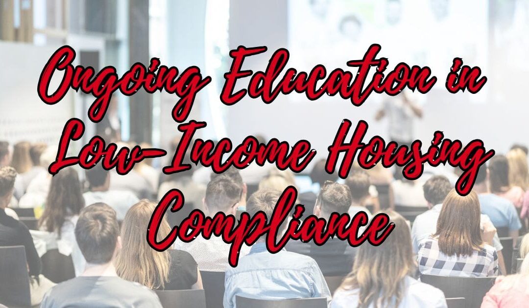 Ongoing Education in Low-Income Housing Compliance